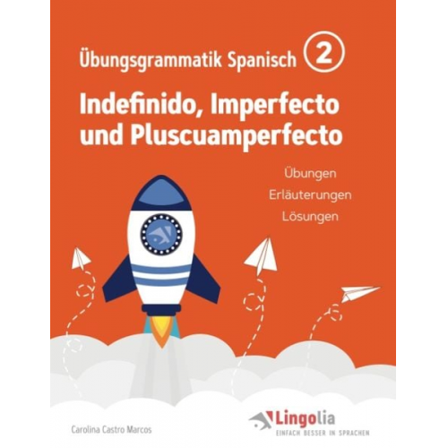 Carolina Castro Marcos - Lingolia Übungsgrammatik Spanisch Teil 2