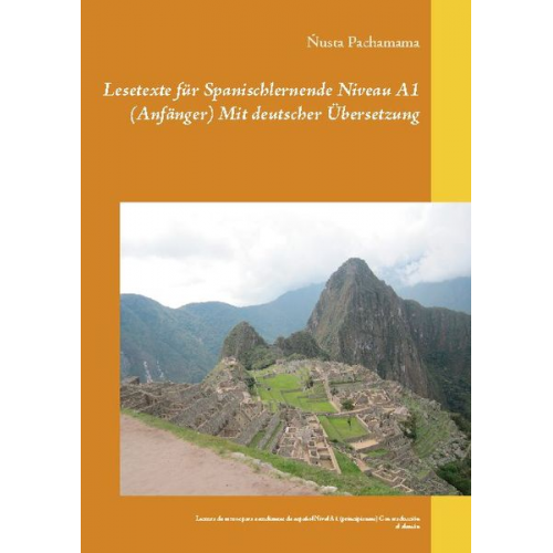 Ñusta Pachamama - Lesetexte für Spanischlernende Niveau A1 (Anfänger) Mit deutscher Übersetzung