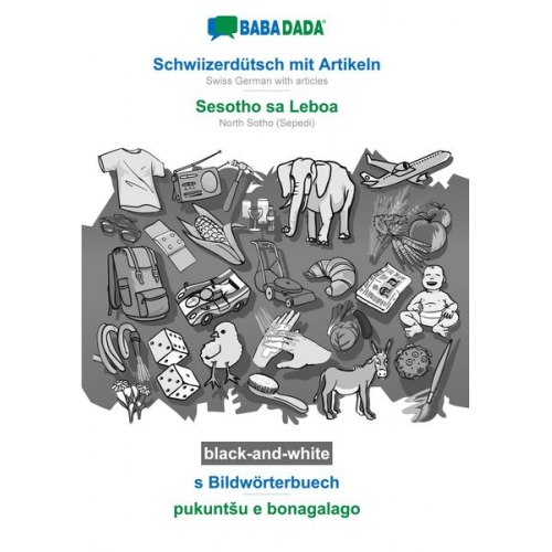 Babadada GmbH - BABADADA black-and-white, Schwiizerdütsch mit Artikeln - Sesotho sa Leboa, s Bildwörterbuech - pukunt¿u e bonagalago