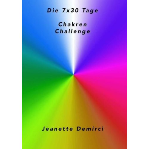 Jeanette Demirci - 7x30 Tage Chakren - Challenge