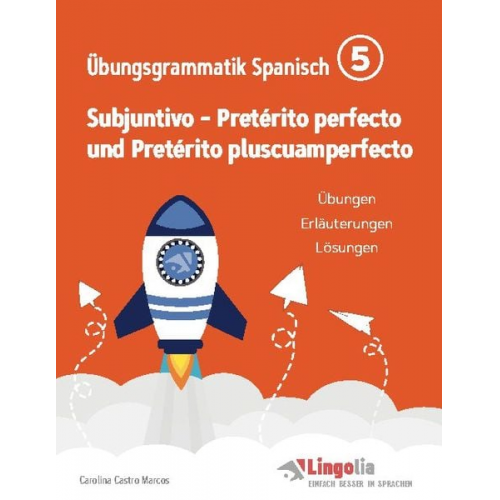 Carolina Castro Marcos - Lingolia Übungsgrammatik Spanisch Teil 5