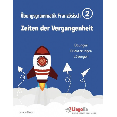 Laure Le Cloarec - Lingolia Übungsgrammatik Französisch Teil 2