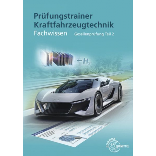 Andreas Spring Rolf Gscheidle Wolfgang Keil Bernd Schlögl Alois Wimmer - Prüfungstrainer Kraftfahrzeugtechnik Fachwissen Gesellenprüfung Teil 2