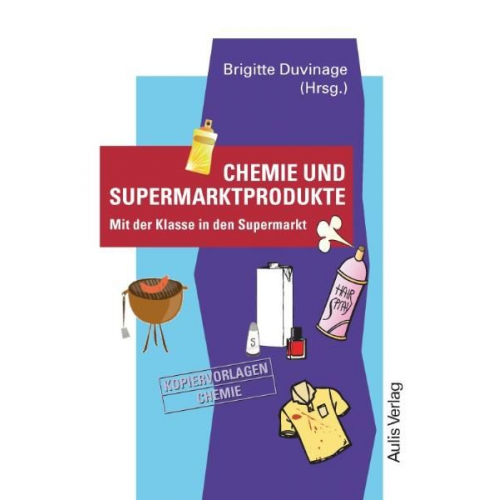 David Harmsen Fabian Anders Marga Baldauf Dagmar Bauch Mareike Dittmer - Kopiervorlagen Chemie / Chemie und Supermarktprodukte