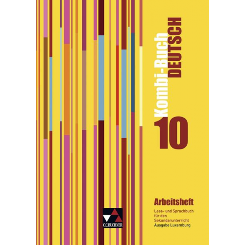 Rolande Linden Christiane Schmitz Ursula Spichale Mady Weydert Ministerium für Erziehung und Berufsausbilung Luxemburg - Kombi-Buch Deutsch 10 Arbeitsheft. Ausgabe Luxemburg