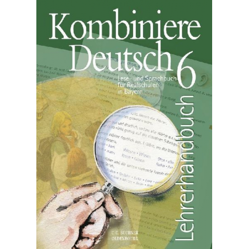 Birgit Bruckmayer Ute Egloffstein Gunter Fuchs Andreas Hensel Claudia Högemann - Kombiniere Deutsch - Lese- und Sprachbuch für Realschulen in Bayern / Kombiniere Deutsch Bayern LH 6