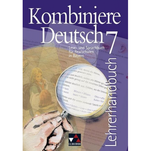 Claudia Högemann Ursula Harmüller Vera Holzl Markus Knebel Markus Kondert - Kombiniere Deutsch - Lese- und Sprachbuch für Realschulen in Bayern / Kombiniere Deutsch Bayern LH 7