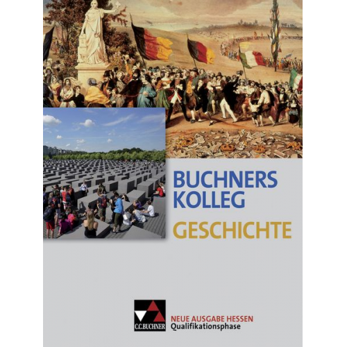 Alexandra Hoffmann-Kuhnt Thomas Ahbe Boris Barth Markus Sanke Reiner Schell - Buchners Kolleg Geschichte Qualifikationsphase Hessen