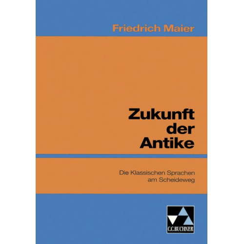 Friedrich Maier - Einzelbände Latein / Maier, Zukunft der Antike