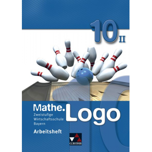 Michael Kleine - Mathe.Logo 10 Arbeitsheft II Wirtschaftsschule Bayern