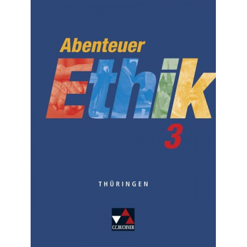 Jörg Peters Martina Peters Bernd Rolf Monika Sänger - Abenteuer Ethik 3 Schülerband Thüringen