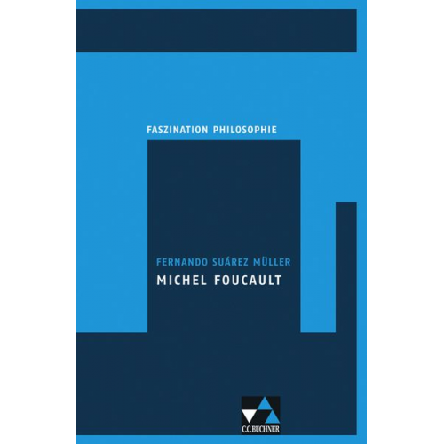 Fernando Suárez-Müller - Faszination Philosopie 13. Michel Foucault