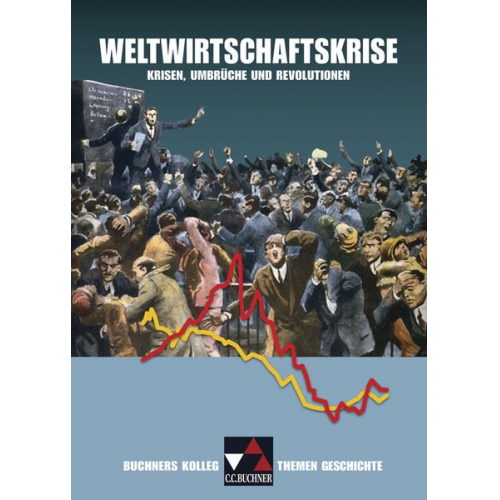 Boris Barth Jana Bretschneider Antonia Eck Friedrich Huneke Ingo Kitzel - Buchners Kolleg/Th. Geschichte/Weltwirtschaftskrise