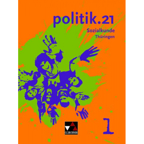 Sinan Beygo Jan Castner Dörthe Hecht Ulla Oppenländer Julia K. Schlichting - Politik.21 Thüringen1 Für die Jahrgangsstufe 8