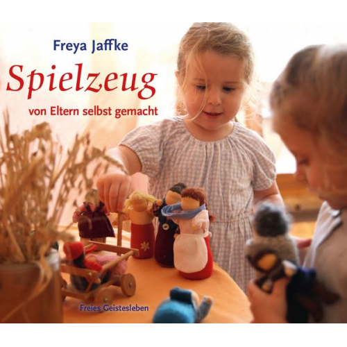 Freya Jaffke - Spielzeug von Eltern selbstgemacht