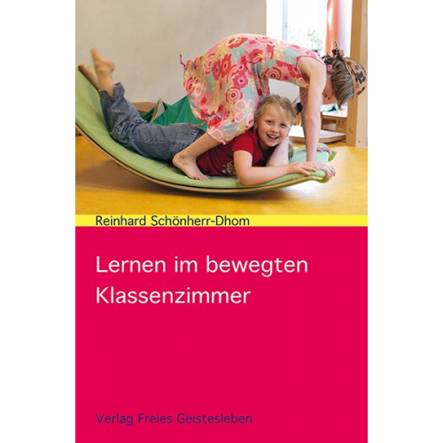 Reinhard Schönherr-Dhom - Lernen im bewegten Klassenzimmer