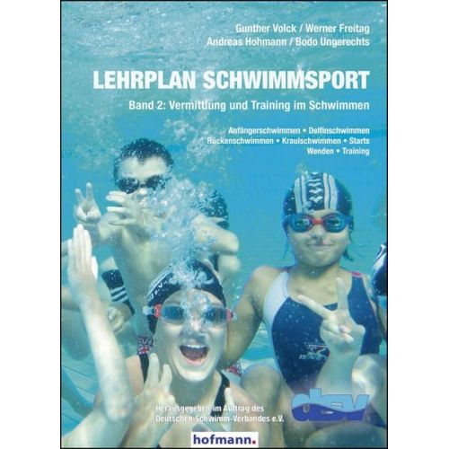 Gunther Volck Werner Freitag Andreas Hohmann Bodo Ungerechts - Lehrplan Schwimmsport - Band 2: Vermittlung und Training im Schwimmen