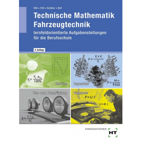 Helmut Elbl Werner Föll Wilhelm Schüler Marco Bell - Technische Mathematik Fahrzeugtechnik