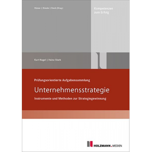 Heinz Stark Kurt Nagel - Prüfungsorientierte Aufgabensammlung Unternehmensstrategie