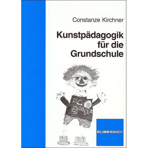 Constanze Kirchner - Kunstpädagogik für die Grundschule