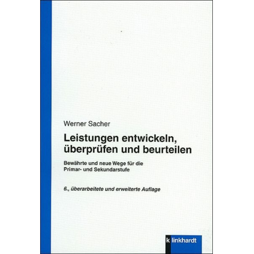 Werner Sacher - Leistungen entwickeln, überprüfen und beurteilen