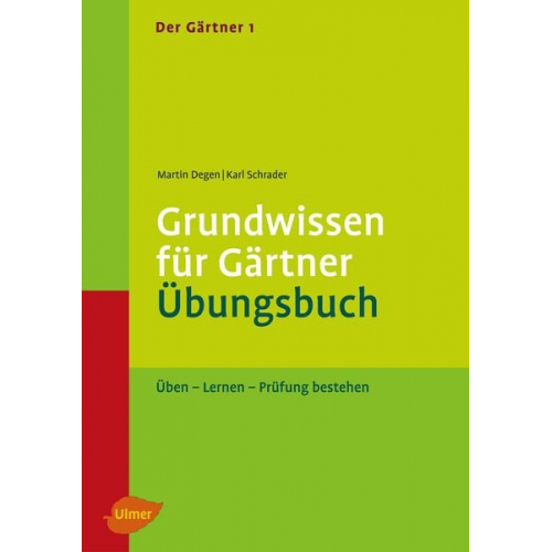 Martin Degen Karl Schrader - Der Gärtner 1. Grundwissen für Gärtner. Übungsbuch