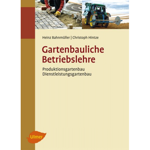 Heinz Bahnmüller Christoph Hintze - Gartenbauliche Betriebslehre