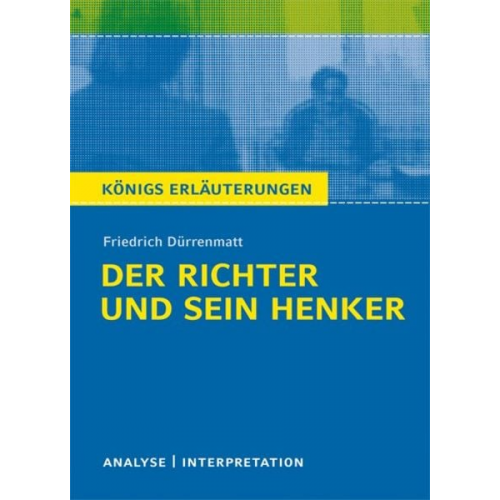 Friedrich Dürrenmatt - Der Richter und sein Henker. Textanalyse und Interpretation zu Friedrich Dürrenmatt
