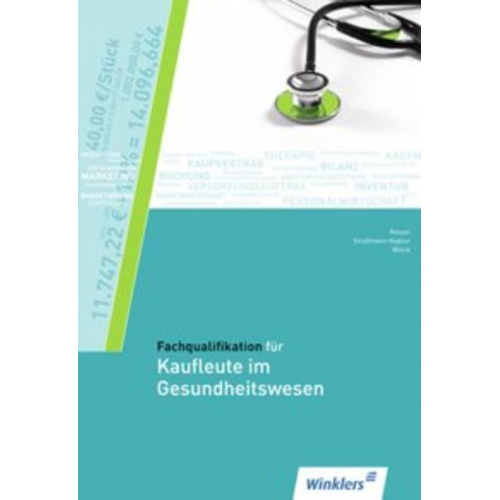 Monika Rössel Iris Strassmann-Kaptur - Fachqualifikation für Kaufleute im Gesundheitswesen. Schülerbuch