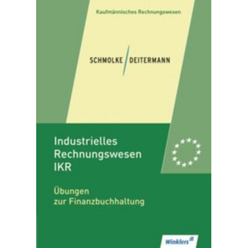 Bianca Clasen Manfred Deitermann Wolf-Dieter Rückwart - Industrielles Rechnungswesen - IKR. Übungen zur Finanzbuchhaltung: Übungsheft