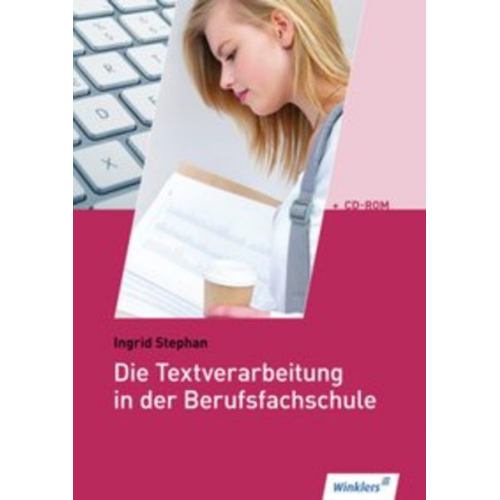 Ingrid Stephan - Textverarbeitung Berufsfachschule SB/mit CD-ROM