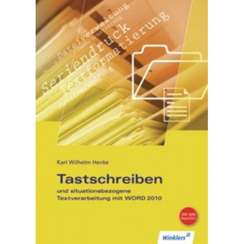 Karl Wilhelm Henke - Tastschreiben und situationsbezogene Textverarbeitung mit WORD. Schülerbuch