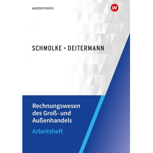 Björn Flader Manfred Deitermann Wolf-Dieter Rückwart Susanne Stobbe - Rechnungswesen des Groß- und Außenhandels. Arbeitsheft