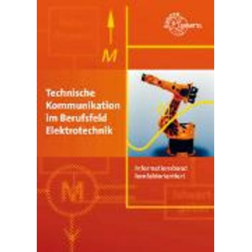 Horst Gebert Gregor Häberle Oskar Huber Hans Walter Jöckel Thomas Käppel - Technische Kommunikation im Berufsfeld Elektrotechnik