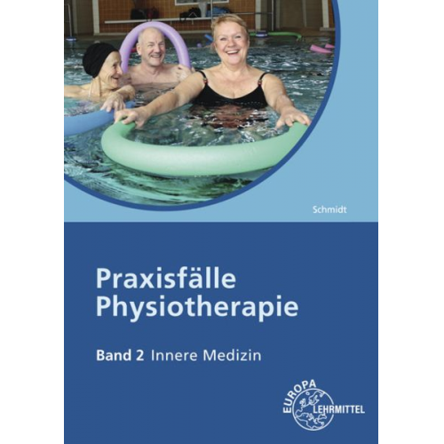 Regine Astrid Schmidt - Praxisfälle Physiotherapie. Band 2: Innere Medizin