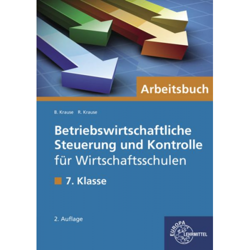 Brigitte Krause Roland Krause - Krause, B: Betriebsw./Steuerung und Kontrolle/ 7.Kl.