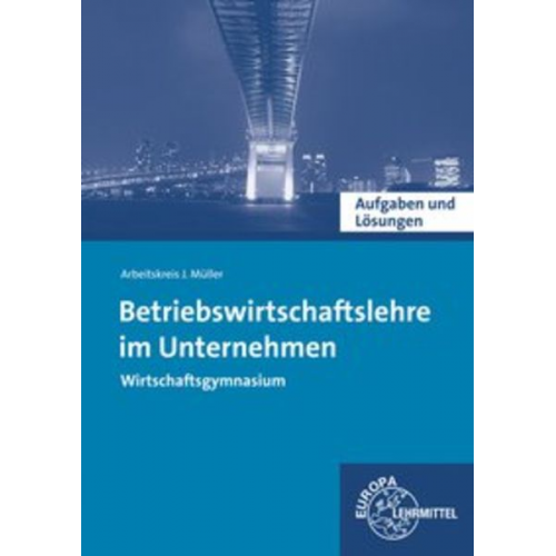 Stefan Felsch Raimund Frühbauer Johannes Krohn Stefan Kurtenbach Jürgen Müller - Felsch, S: Aufg. u. Lös. zu 90805 - BWL im Unternehmen