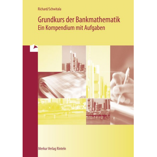 Willi Richard Hans Werner Schwitala - Grundkurs der Bankmathematik - Ein Kompendium mit Aufgaben