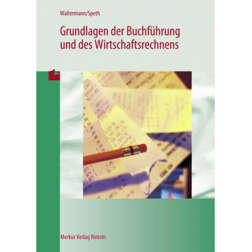 Aloys Waltermann Hermann Speth - Grundlagen der Buchführung und des Wirtschaftsrechnens