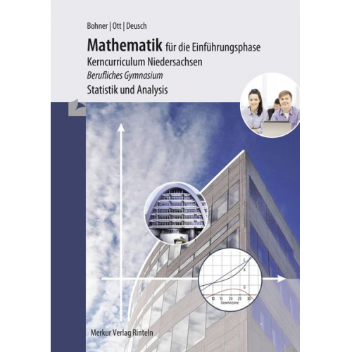 Roland Ott Kurt Bohner Ronald Deusch - Mathematik für die Einführungsphase - Kerncurriculum Niedersachsen