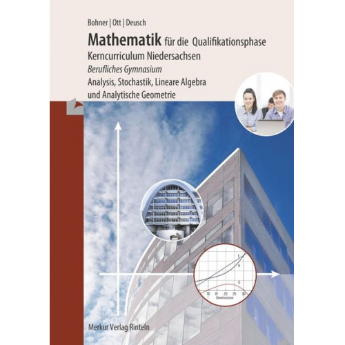 Kurt Bohner Roland Ott Ronald Deusch - Mathematik für die Qualifikationsphase. Berufliches Gymnasium. Niedersachsen
