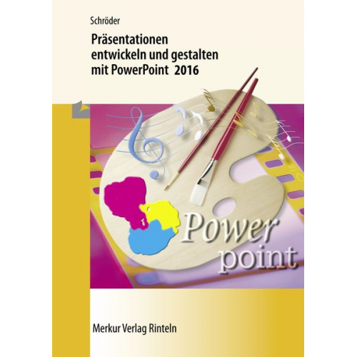 Marion Schröder - Präsentationen entwickeln und gestalten mit PowerPoint 2016