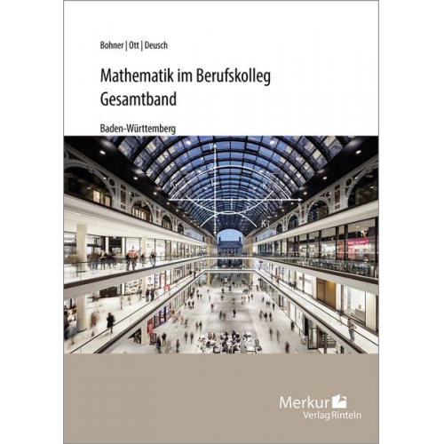 Kurt Bohner Roland Ott Ronald Deusch - Mathematik im Berufskolleg - Gesamtband