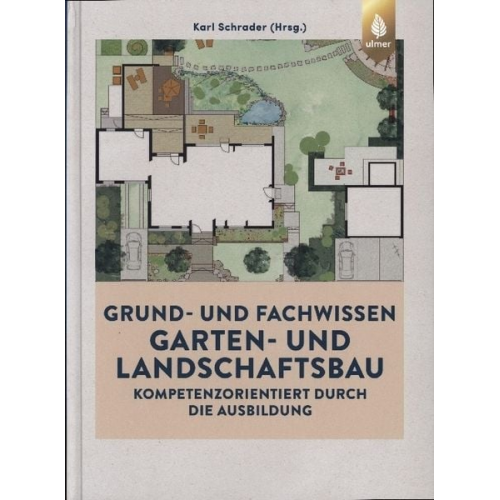 Karl Schrader - Grund- und Fachwissen Garten- und Landschaftsbau
