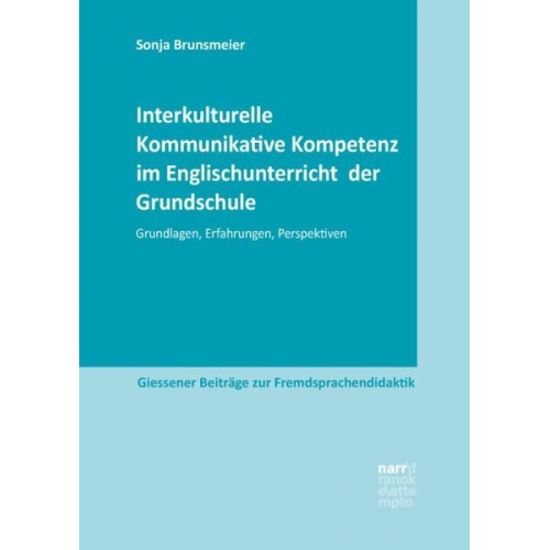 Sonja Brunsmeier - Interkulturelle Kommunikative Kompetenz im Englischunterricht der Grundschule