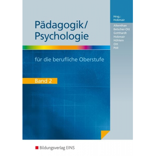 Sophia Altenthan Wilfried Gotthardt Hermann Hobmair Reiner Höhlein Wilhelm Ott - Pädagogik / Psychologie für die Berufliche Oberstufe