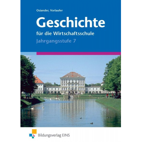 Wolfgang Osiander Jürgen Vorlaufer - Osiander, W: Geschichte/Wirtsch.-Schule/Jg. 7