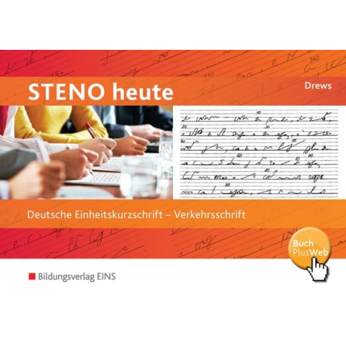 Ilse Drews - Steno heute - Deutsche Einheitskurzschrift. Verkehrsschrift: Schulbuch