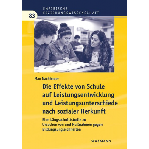 Max Nachbauer - Die Effekte von Schule auf Leistungsentwicklung und Leistungsunterschiede nach sozialer Herkunft