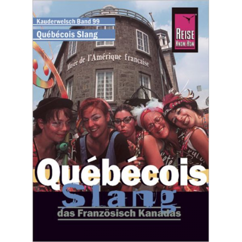 Britta Scheunemann - Reise Know-How Sprachführer Québécois Slang - das Französisch Kanadas